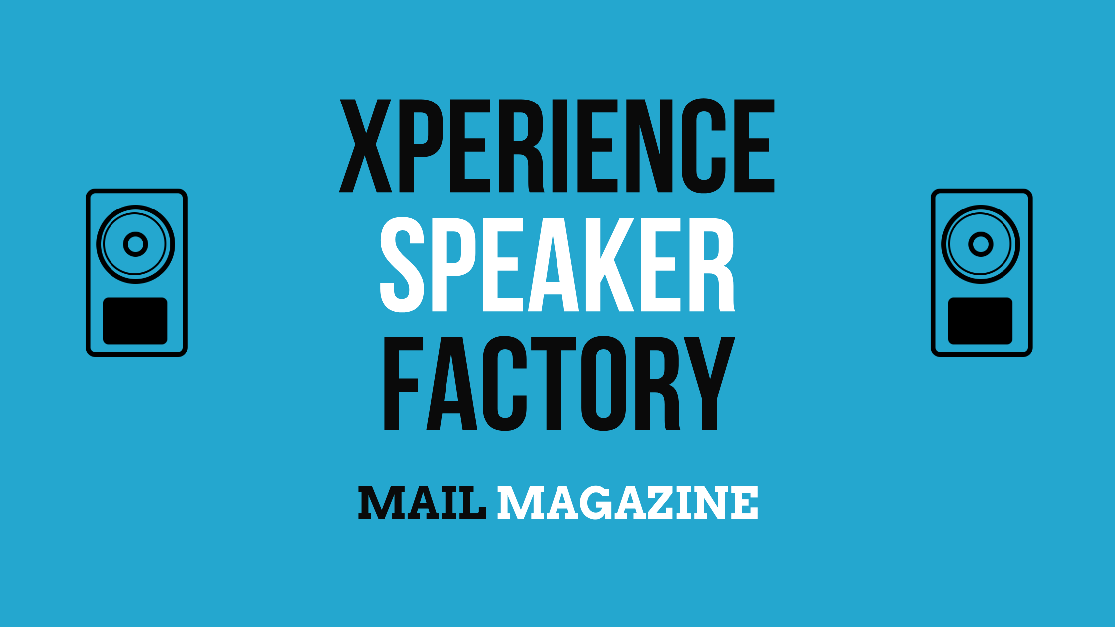 Speaker Factory | Xperience